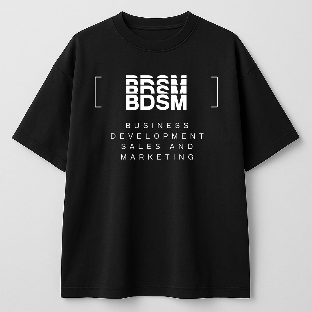 BDSM Business Tee – "Business Development, Sales & Marketing" Graphic Shirt