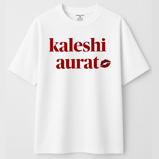 Bold "Kaleshi Aurat" Oversized T-Shirt – UrbanStytch Exclusive