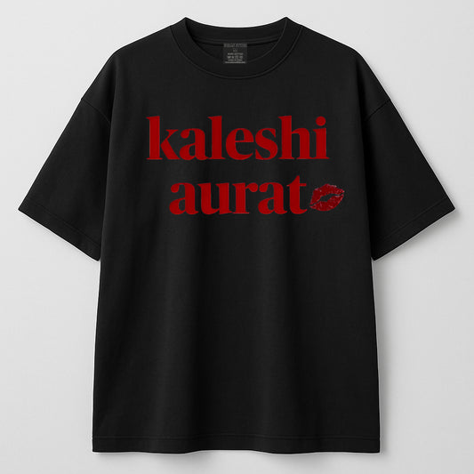 Bold "Kaleshi Aurat" Oversized T-Shirt – UrbanStytch Exclusive