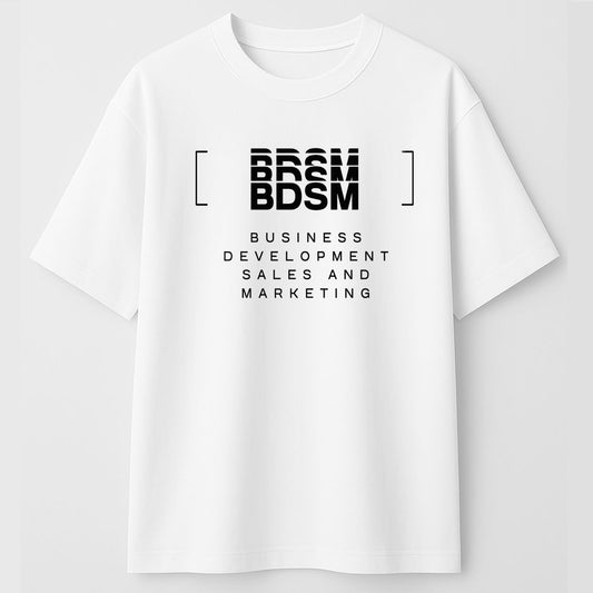 BDSM Business Tee – "Business Development, Sales & Marketing" Graphic Shirt