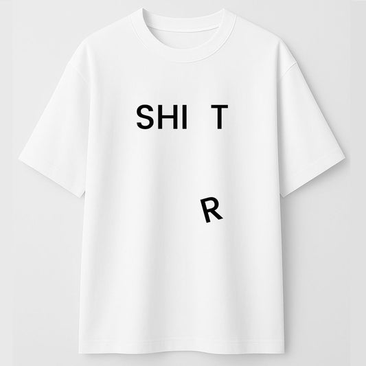 Shirt But Make It SHI_T – Playful Typography OVERSIZE 230 GSM TEE